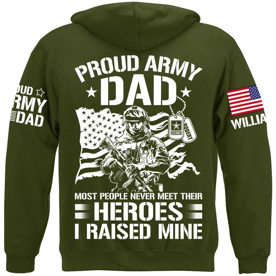 Proud Army Dad Most People Never Meet Their Heroes I Raised Mine Custom Shirt For US Military Mom Dad Wife Sister Brother.... Military Parents Shirt H2511 Trna