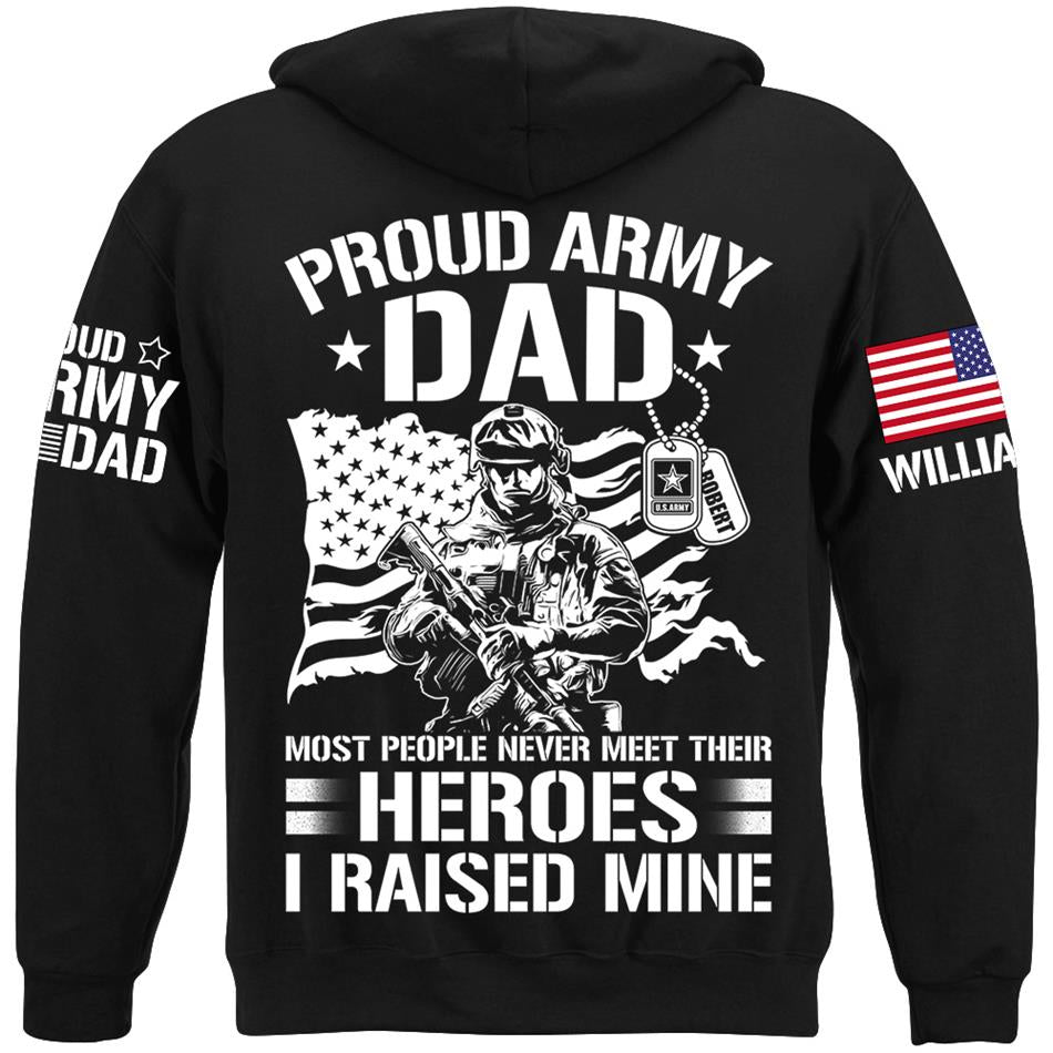 Proud Army Dad Most People Never Meet Their Heroes I Raised Mine Custom Shirt For US Military Mom Dad Wife Sister Brother.... Military Parents Shirt H2511 Trna