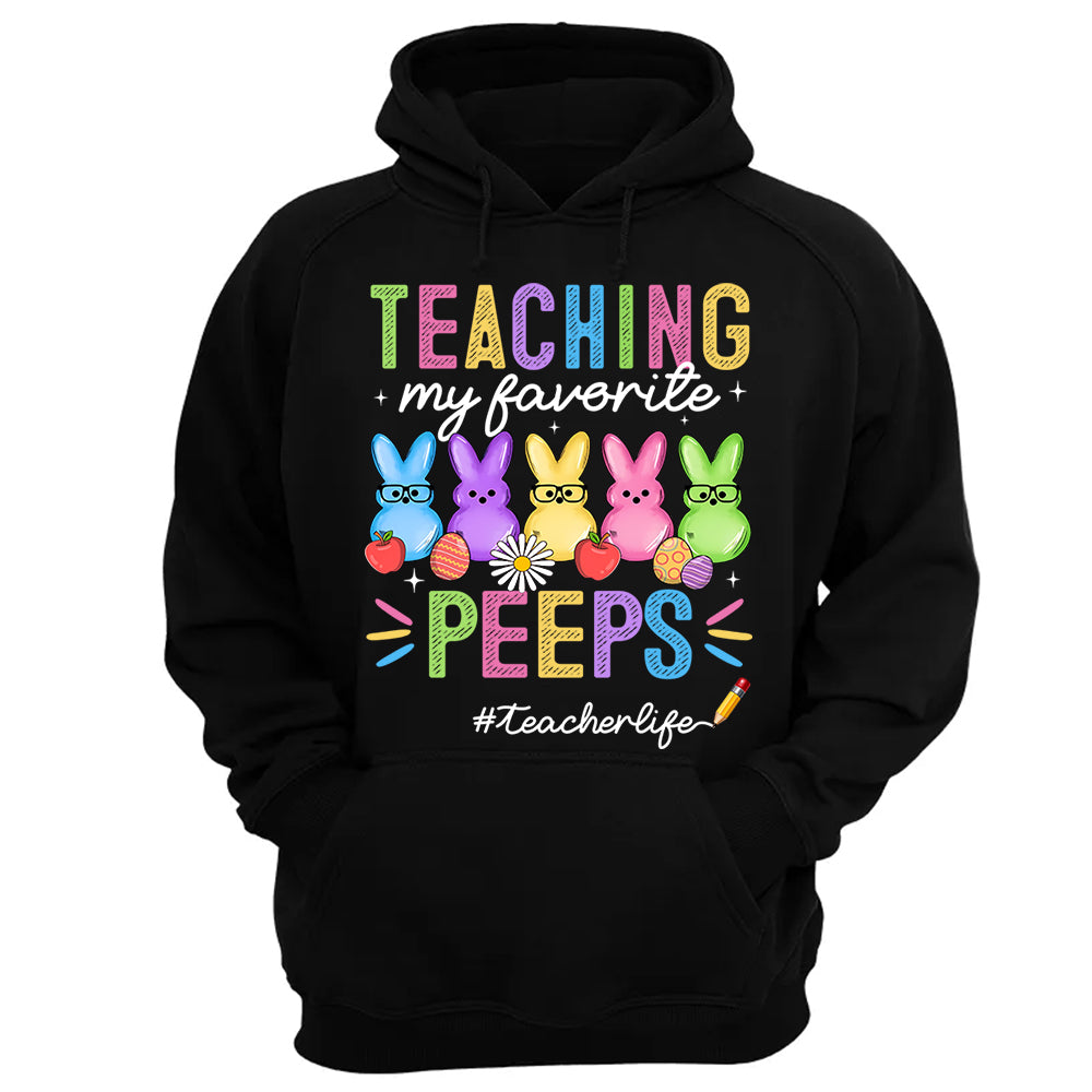 Teaching My Favorite Peeps Teacher Shirt Easter Day Teacher Shirt H2511 Do99