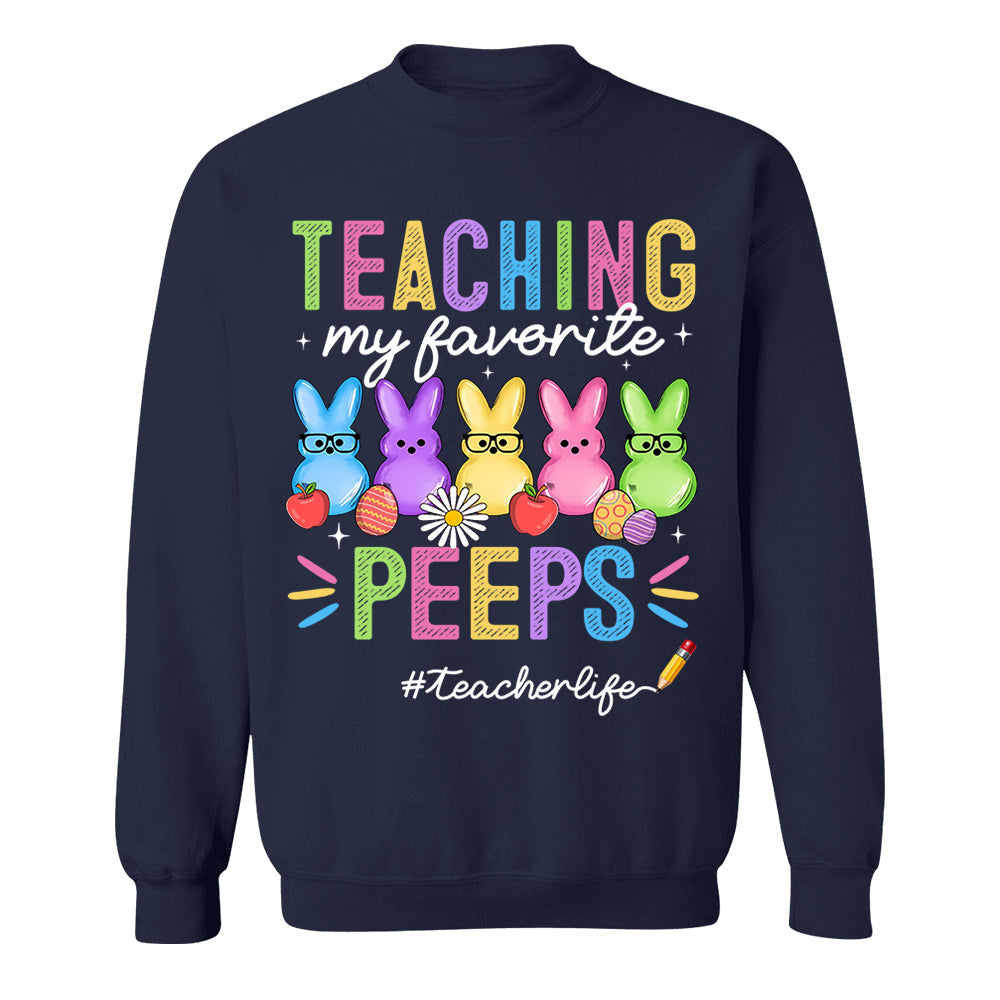 Teaching My Favorite Peeps Teacher Shirt Easter Day Teacher Shirt H2511 Do99