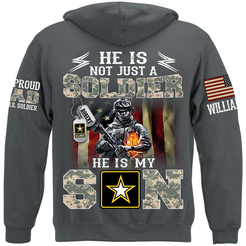 He Is Not Just A Soldier He Is My Son Proud Army Dad Custom Shirt Hoodie Gift For Proud Military Mom Dad Family Members H2511 Trna
