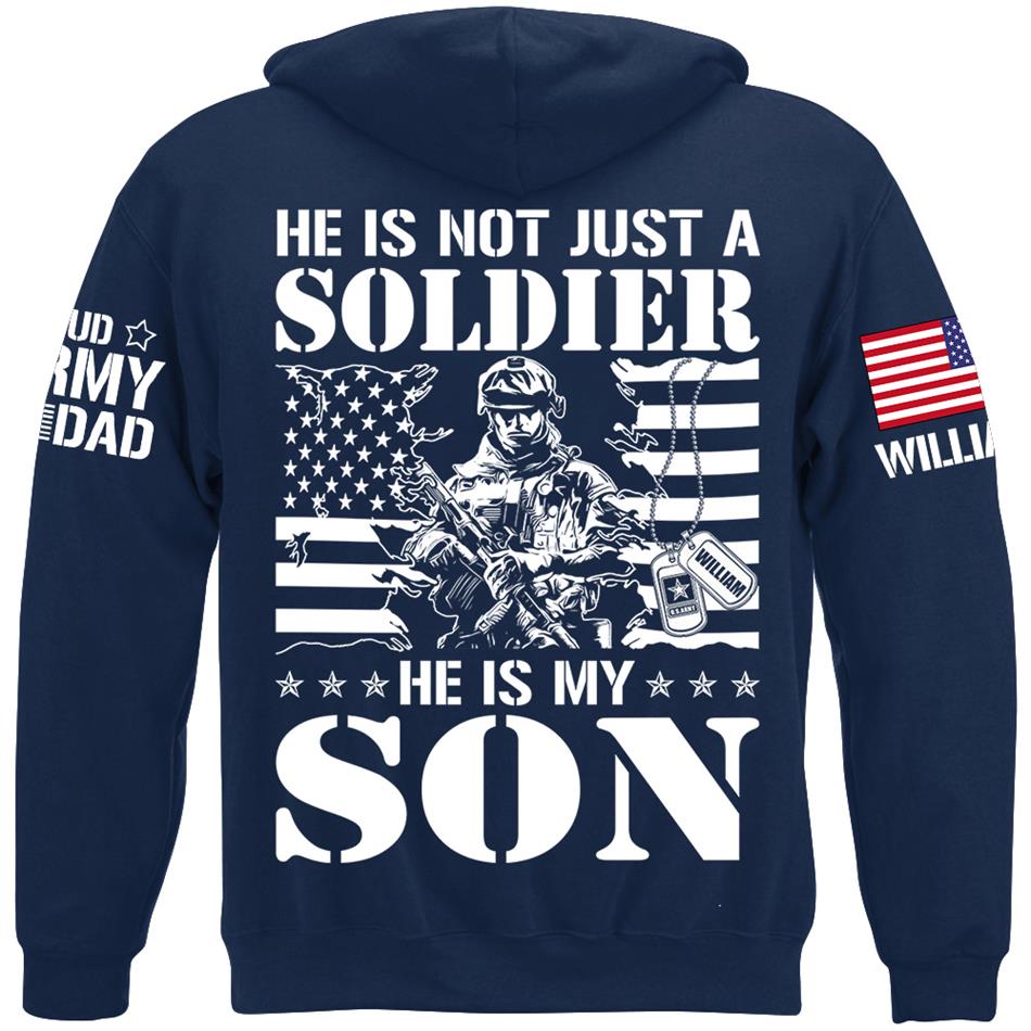 He Is Not Just A Soldier He Is My Son Proud Army Dad Mom Sister Grandma... Custom Shirt For Military Family Member H2511 Trna