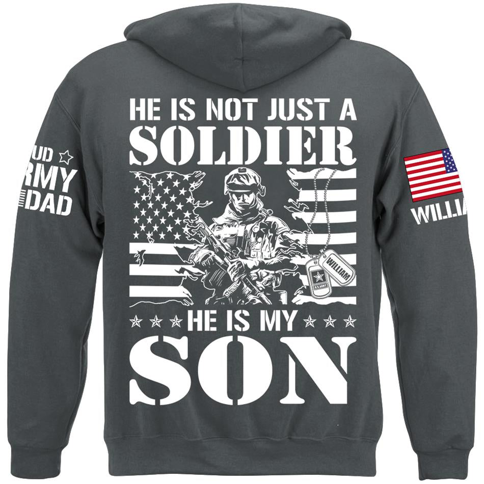 He Is Not Just A Soldier He Is My Son Proud Army Dad Mom Sister Grandma... Custom Shirt For Military Family Member H2511 Trna