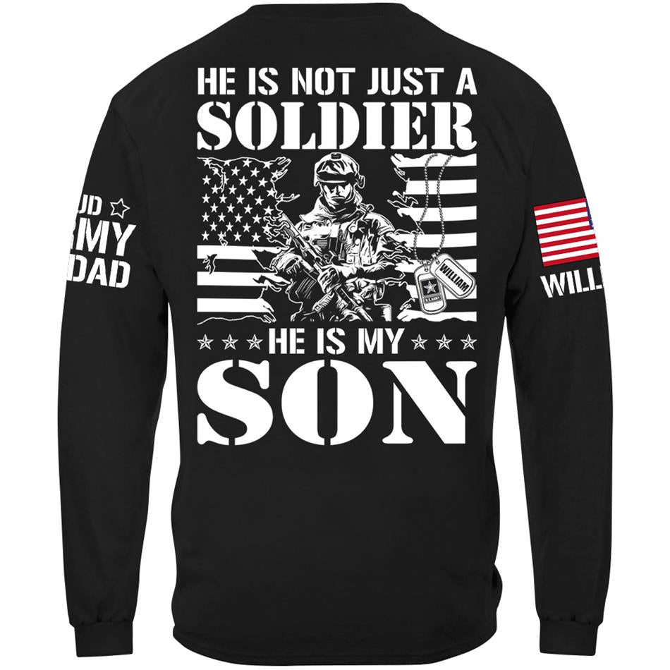 He Is Not Just A Soldier He Is My Son Proud Army Dad Mom Sister Grandma... Custom Shirt For Military Family Member H2511 Trna