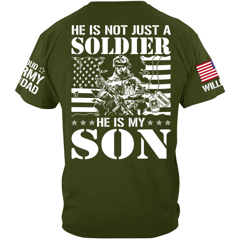 He Is Not Just A Soldier He Is My Son Proud Army Dad Mom Sister Grandma... Custom Shirt For Military Family Member H2511 Trna