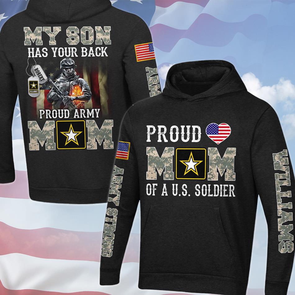 My Son Has Your Back Proud Army Dad Mom Personalized All Over Print Shirt Hoodie Gift For US Military Mom Dad Family Members H2511
