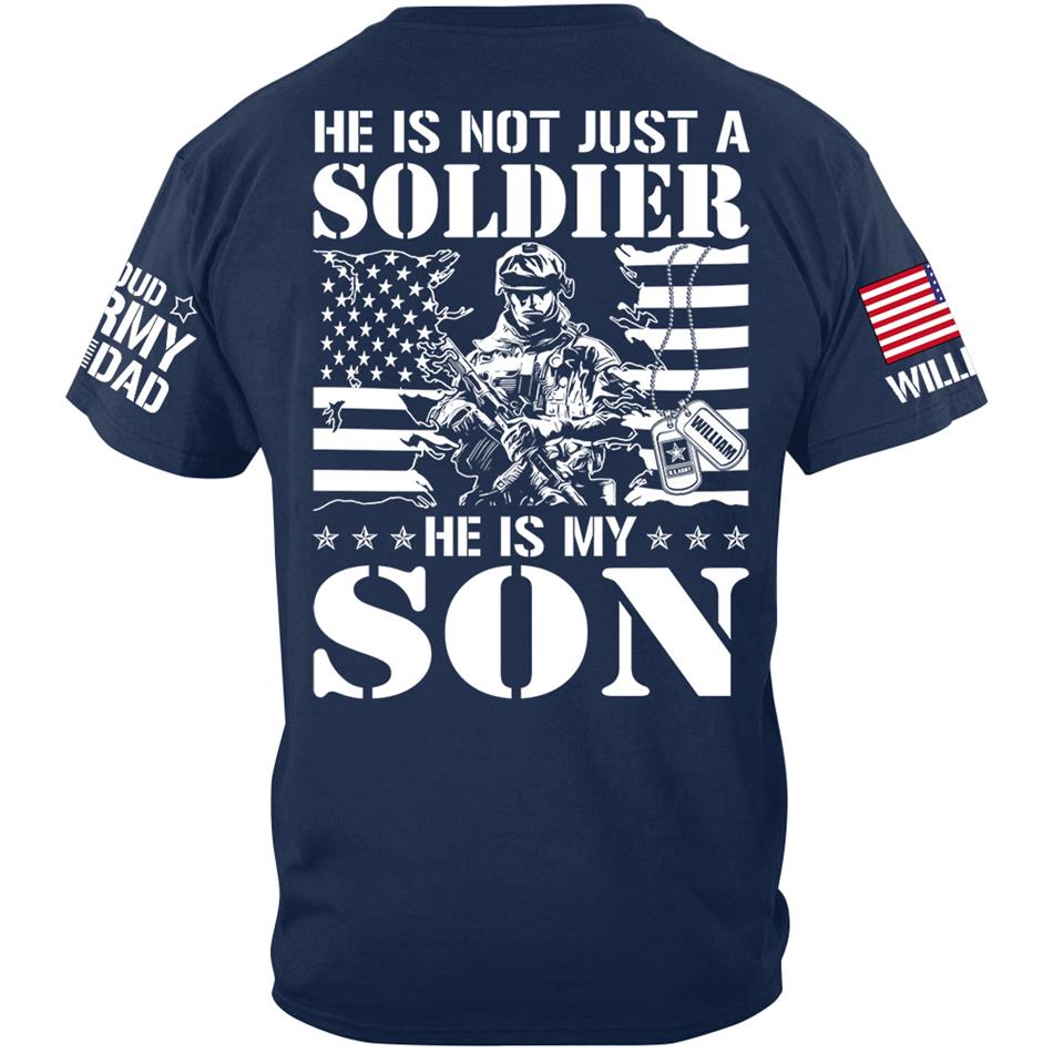 He Is Not Just A Soldier He Is My Son Proud Army Dad Mom Sister Grandma... Custom Shirt For Military Family Member H2511 Trna