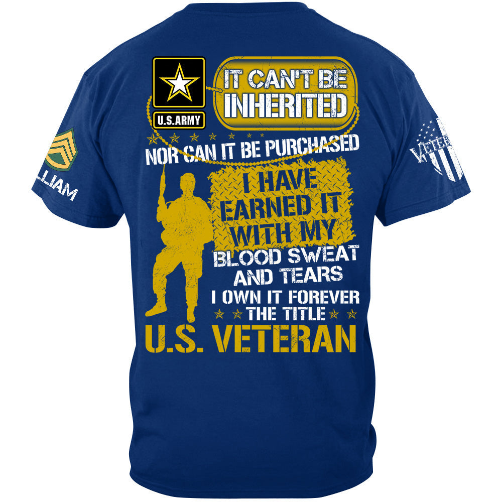Veteran Shirt I Have Earned It With My Blood Sweat And Tear I Own It Forever The Title Veteran T-Shirt, Veterans Day Shirts H2511