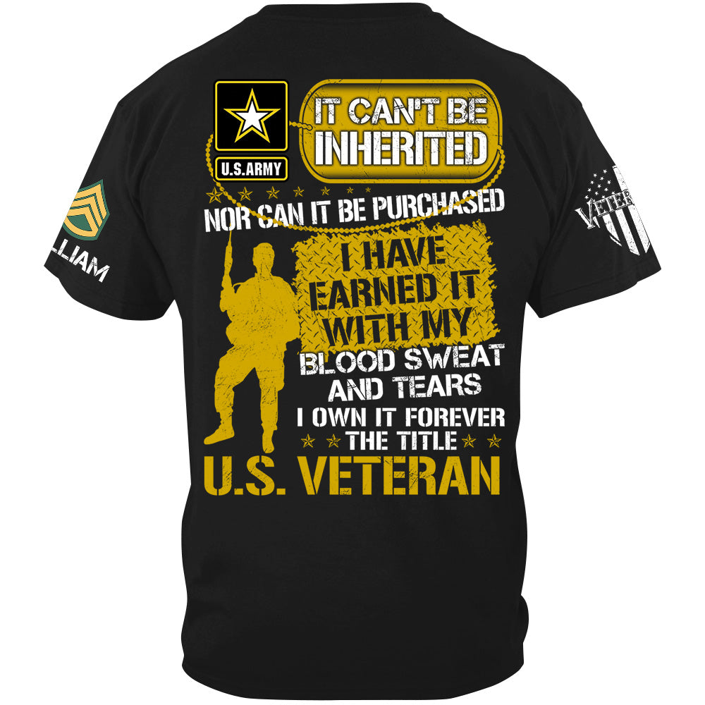 Veteran Shirt I Have Earned It With My Blood Sweat And Tear I Own It Forever The Title Veteran T-Shirt, Veterans Day Shirts H2511