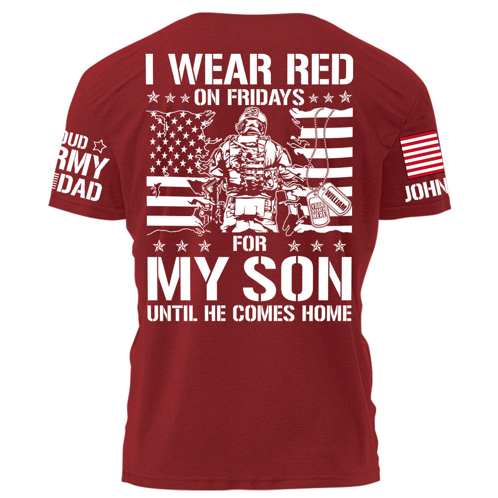 I Wear Red On Friday For My Son Support Our Troops Personalized Shirt For Military Dad Mom Family H2511