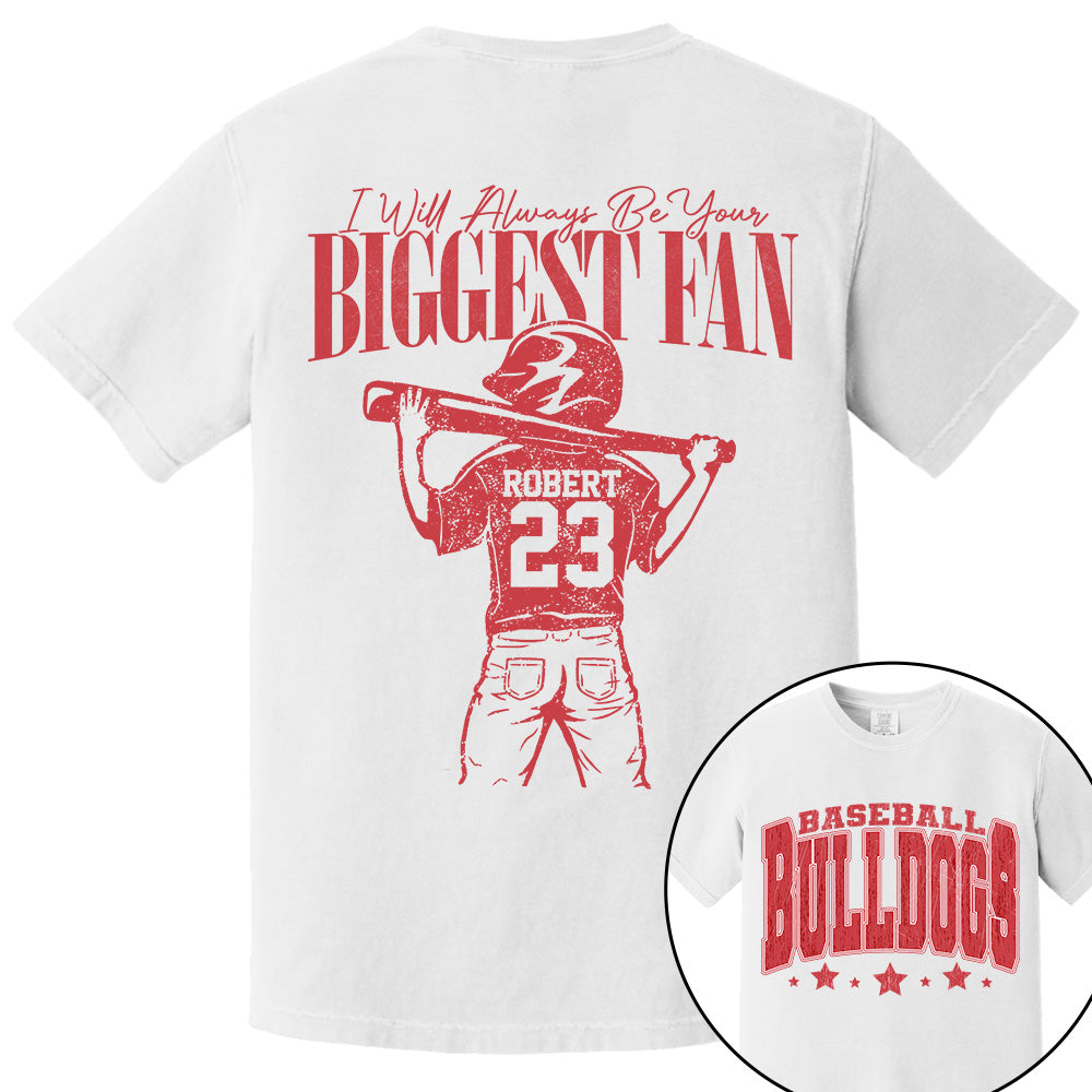 Custom I'll Always Be Your Biggest Fan, Baseball Mom Shirt, Baseball Team Name L0411 VH01