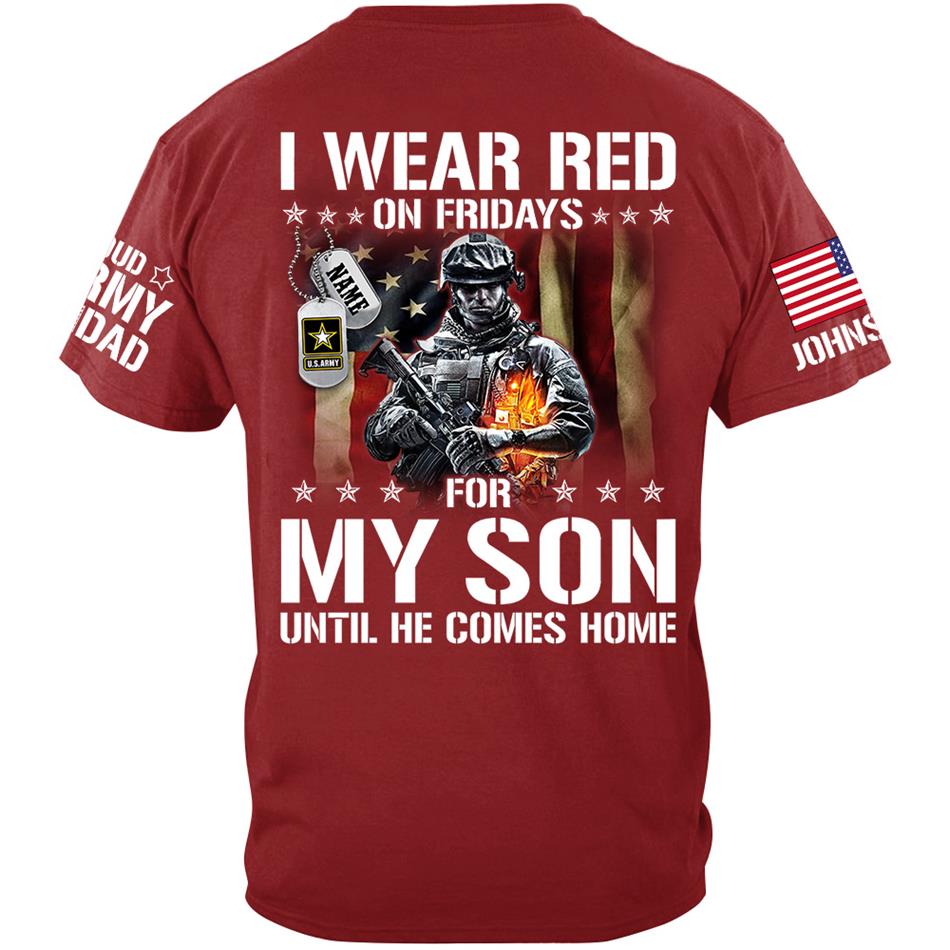 I Wear Red On Fridays For My Son Support Our Troops Personalized Shirt For Proud Military Dad Mom Family H2511 Trna