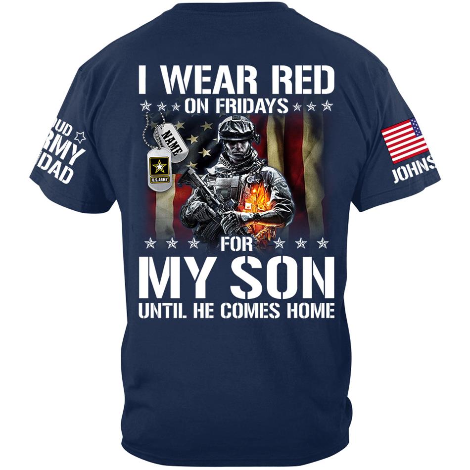 I Wear Red On Fridays For My Son Support Our Troops Personalized Shirt For Proud Military Dad Mom Family H2511 Trna