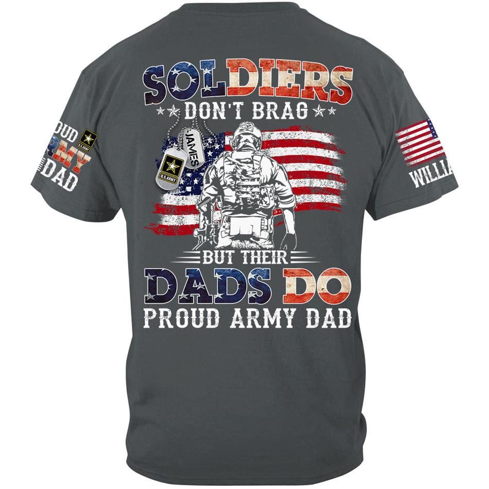 Soldiers Don't Brag But Their Dads Do Proud Army Dad Custom Shirt For US Military Dad Mom Grandma... All Military Family Members Shirt H2511 Trna