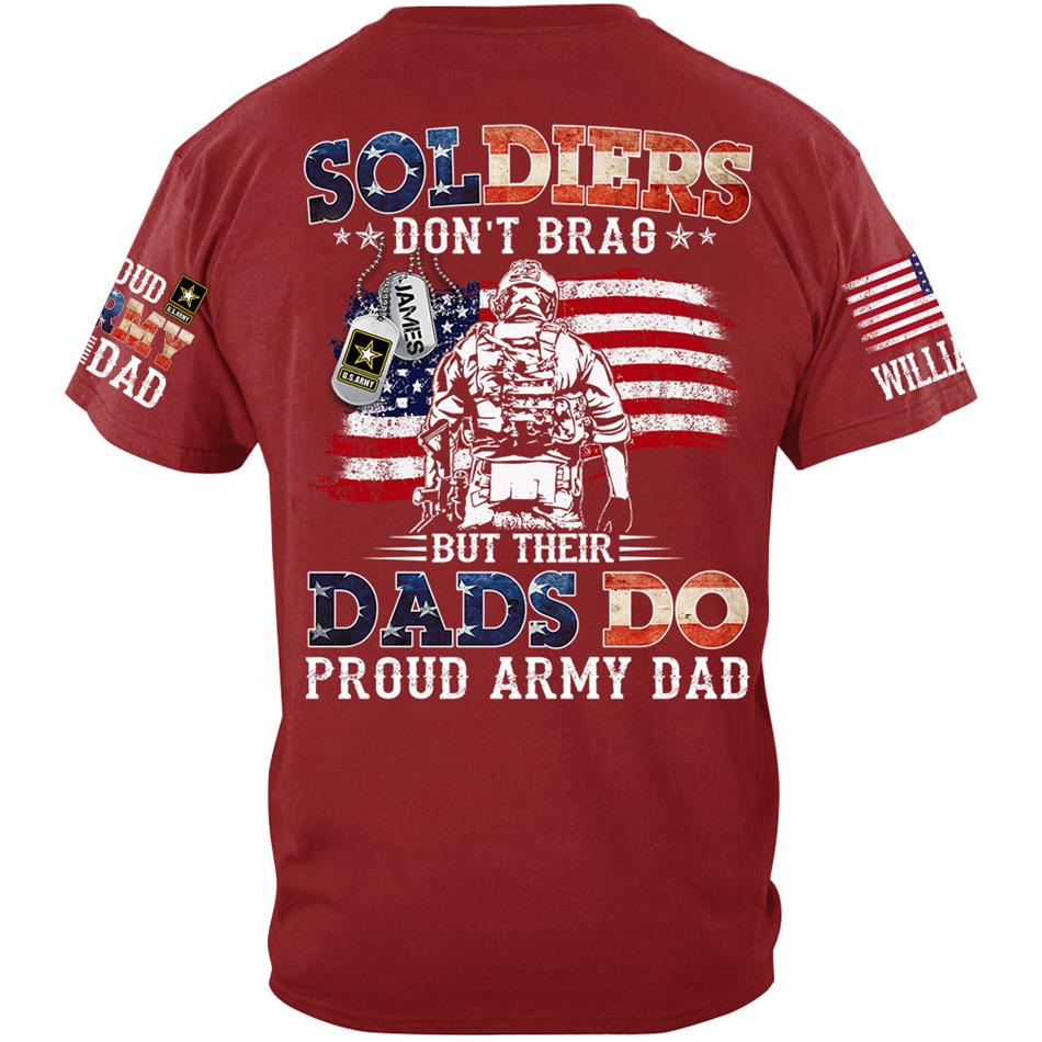 Soldiers Don't Brag But Their Dads Do Proud Army Dad Custom Shirt For US Military Dad Mom Grandma... All Military Family Members Shirt H2511 Trna