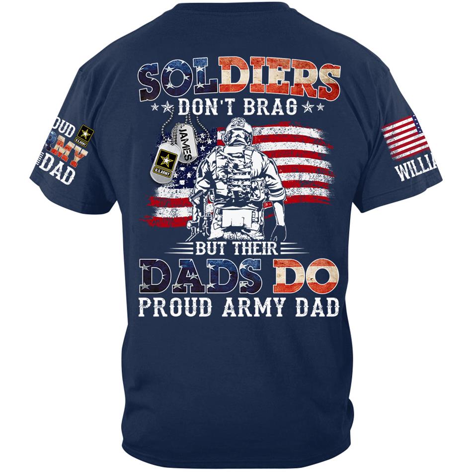 Soldiers Don't Brag But Their Dads Do Proud Army Dad Custom Shirt For US Military Dad Mom Grandma... All Military Family Members Shirt H2511 Trna