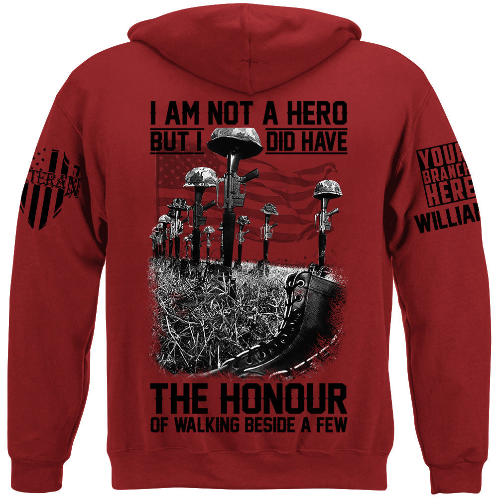 I Am Not A Hero But I Did Have The Honour Of Walking Beside A Few Custom Shirt For Veteran Memorial Day Veterans Day Shirt H2511