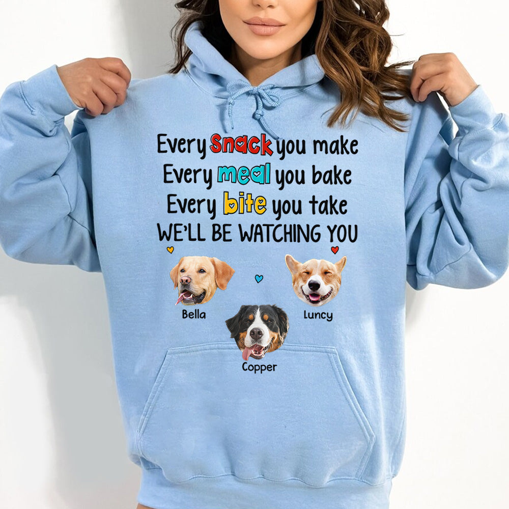 Every Snack You Make Every Meal You Bake Every Bite You Take We'll Be Watching You Personalized Shirt for Dog Mom Cute Gift For Dog Mom H2511