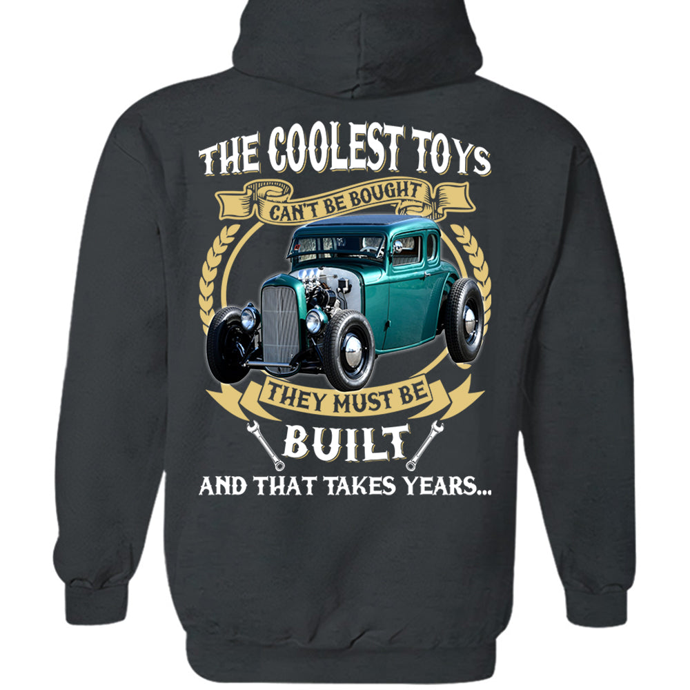 The Coolest Toys Cant Be Bought They Must Be Build And That Takes Years Personalized Photo T-shirt For Hot Rod Lovers H2511