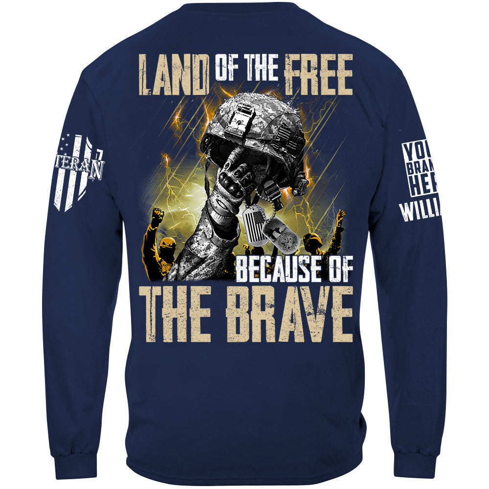 Land Of The Free Because Of The Brave Custom Shirt For Veteran H2511