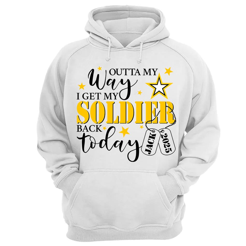 Outta My Way I Get My Soldier Son Husband Boyfriend Back Today Army Deployment Homecoming Custom Shirt For Military Family Members H2511