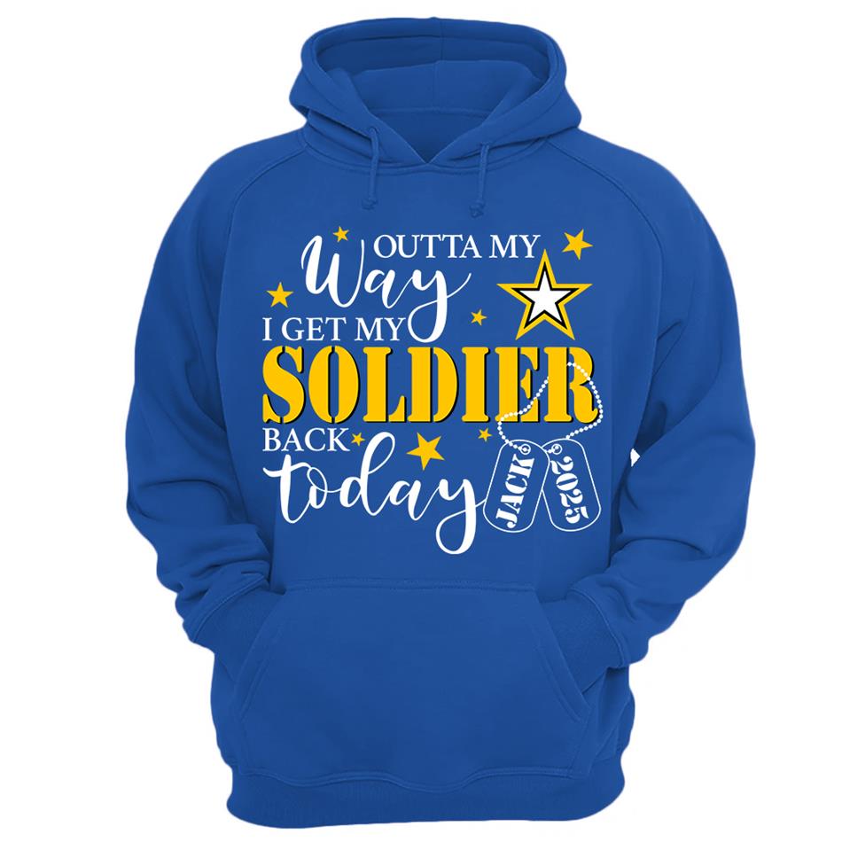 Outta My Way I Get My Soldier Son Husband Boyfriend Back Today Army Deployment Homecoming Custom Shirt For Military Family Members H2511