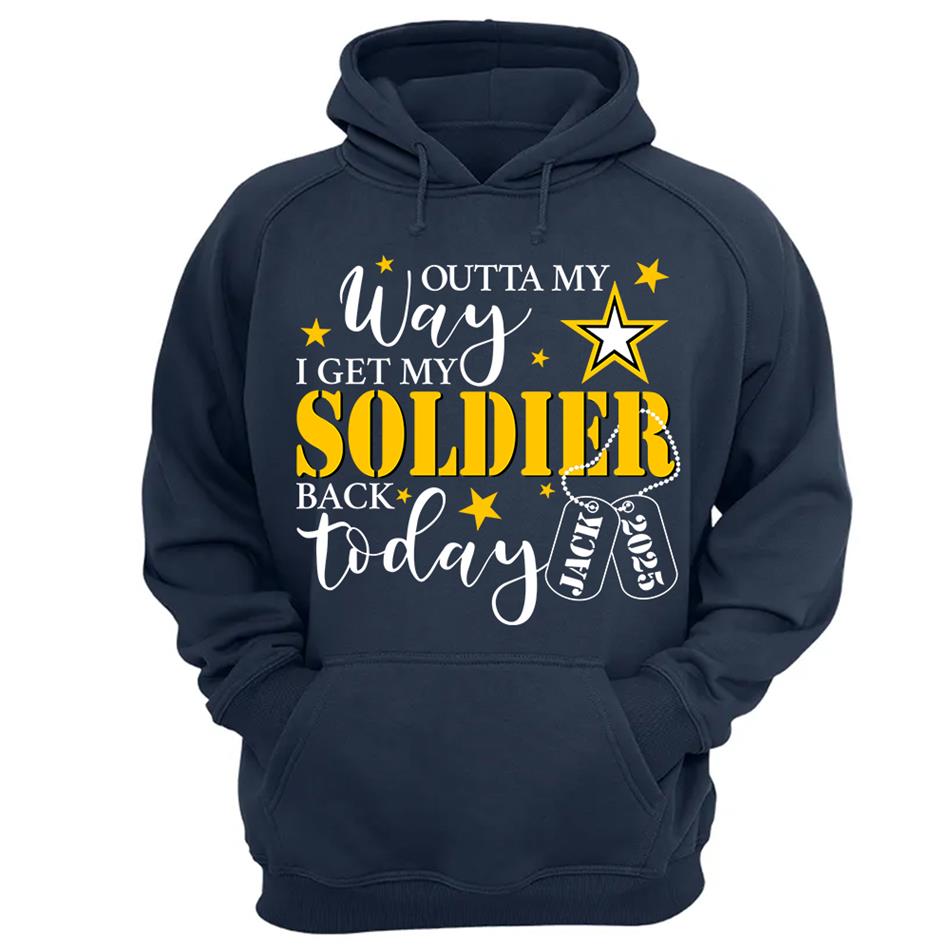 Outta My Way I Get My Soldier Son Husband Boyfriend Back Today Army Deployment Homecoming Custom Shirt For Military Family Members H2511