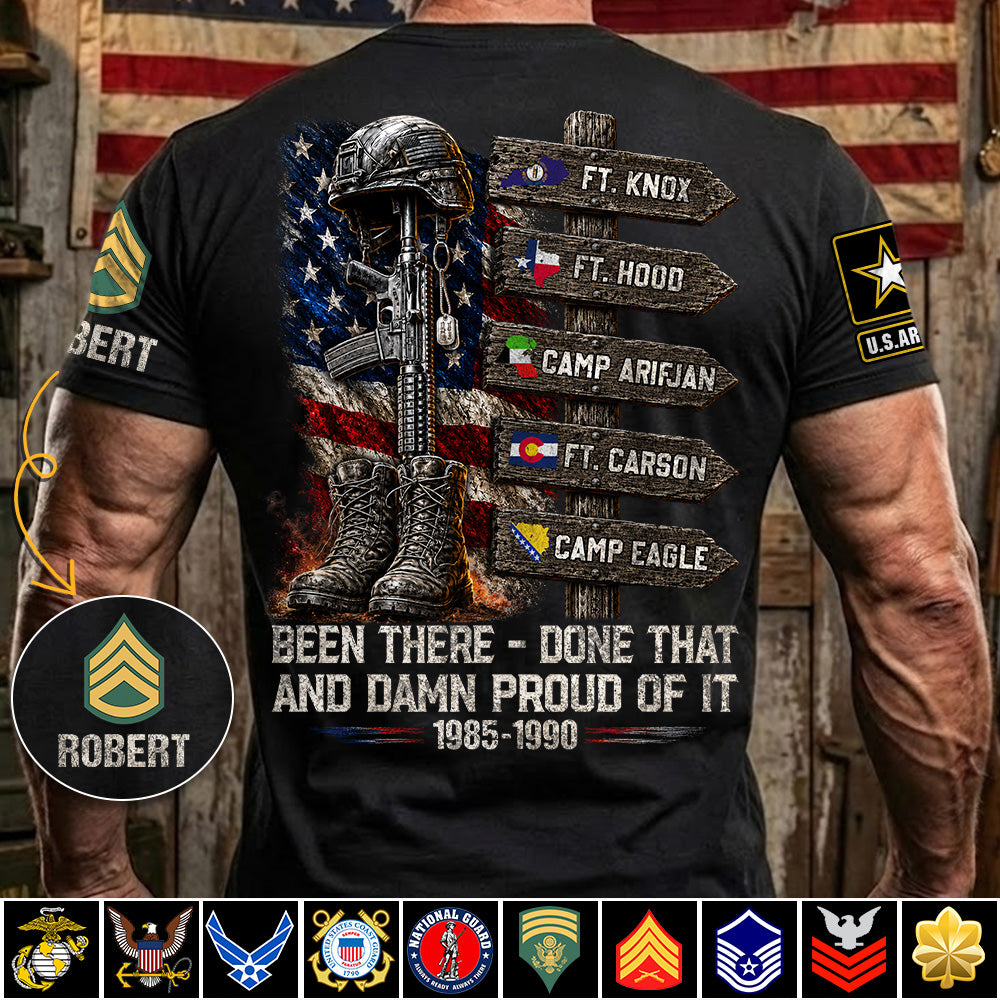 Been There Done That And Damn Proud Of It Personalized Branch, Rank, and Locations Shirt H2511 Trna