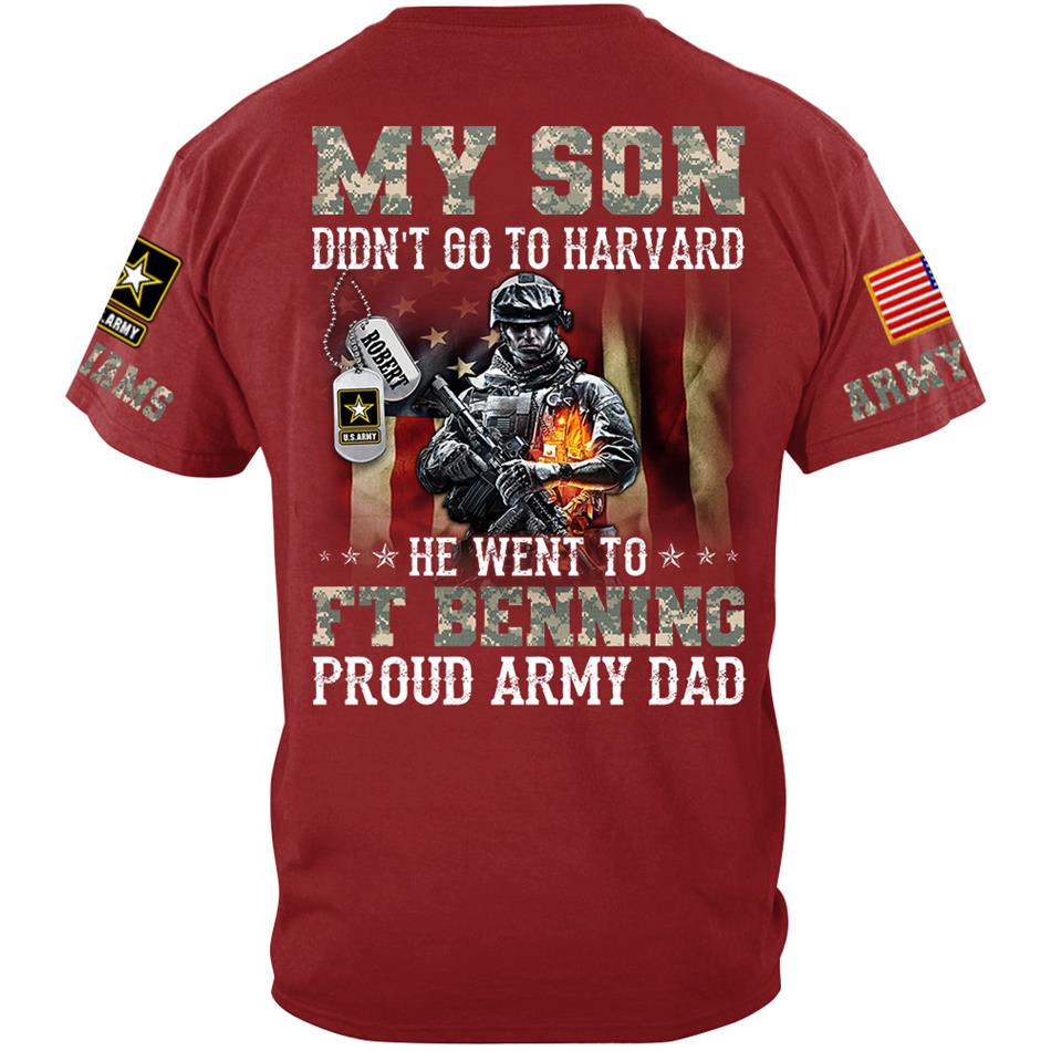 My Son Didn't Go To Harvard He Went To Military Base Proud Military Parents Custom Shirt For Mom Dad Grandparents Proud Shirt H2511