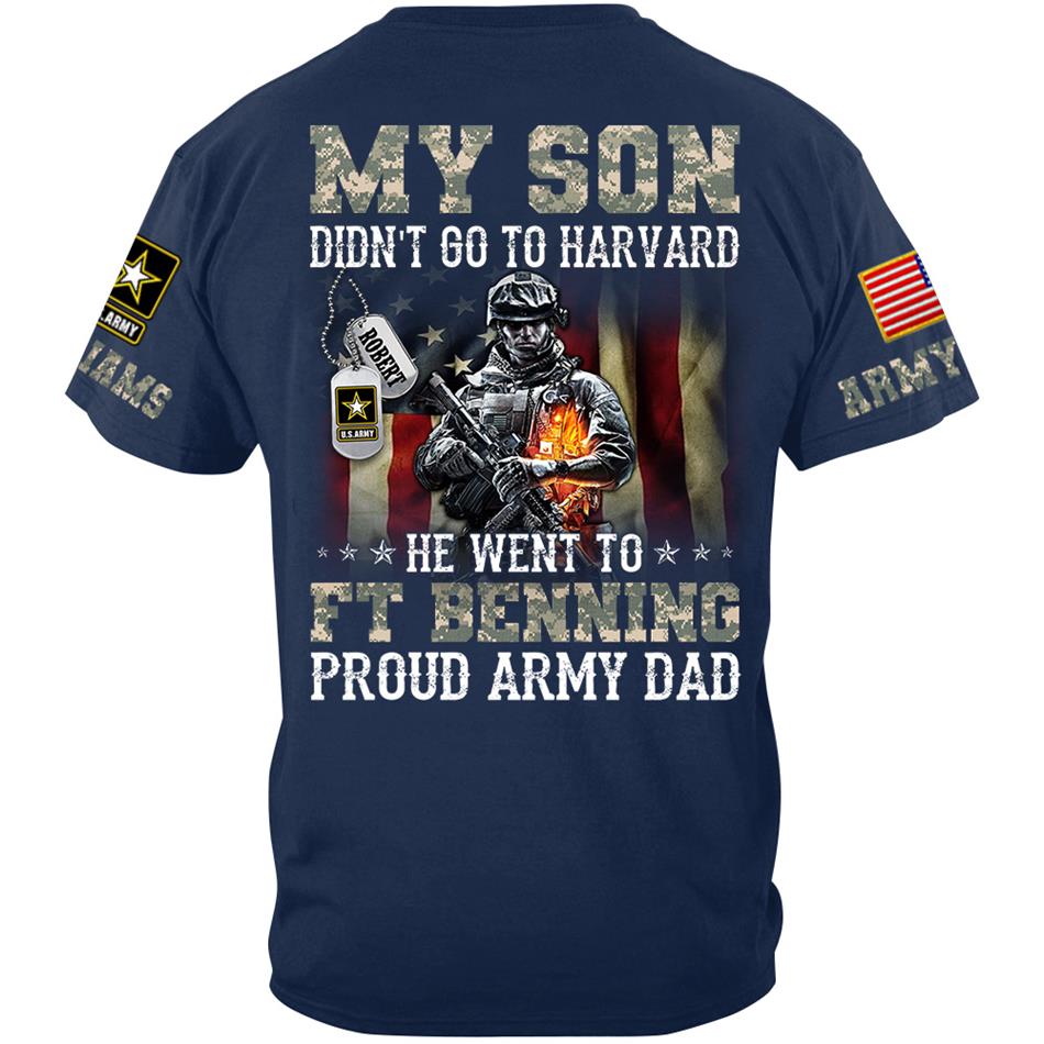My Son Didn't Go To Harvard He Went To Military Base Proud Military Parents Custom Shirt For Mom Dad Grandparents Proud Shirt H2511