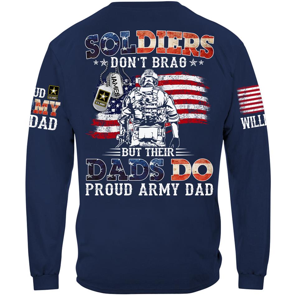 Soldiers Don't Brag But Their Dads Do Proud Army Dad Custom Shirt For US Military Dad Mom Grandma... All Military Family Members Shirt H2511 Trna