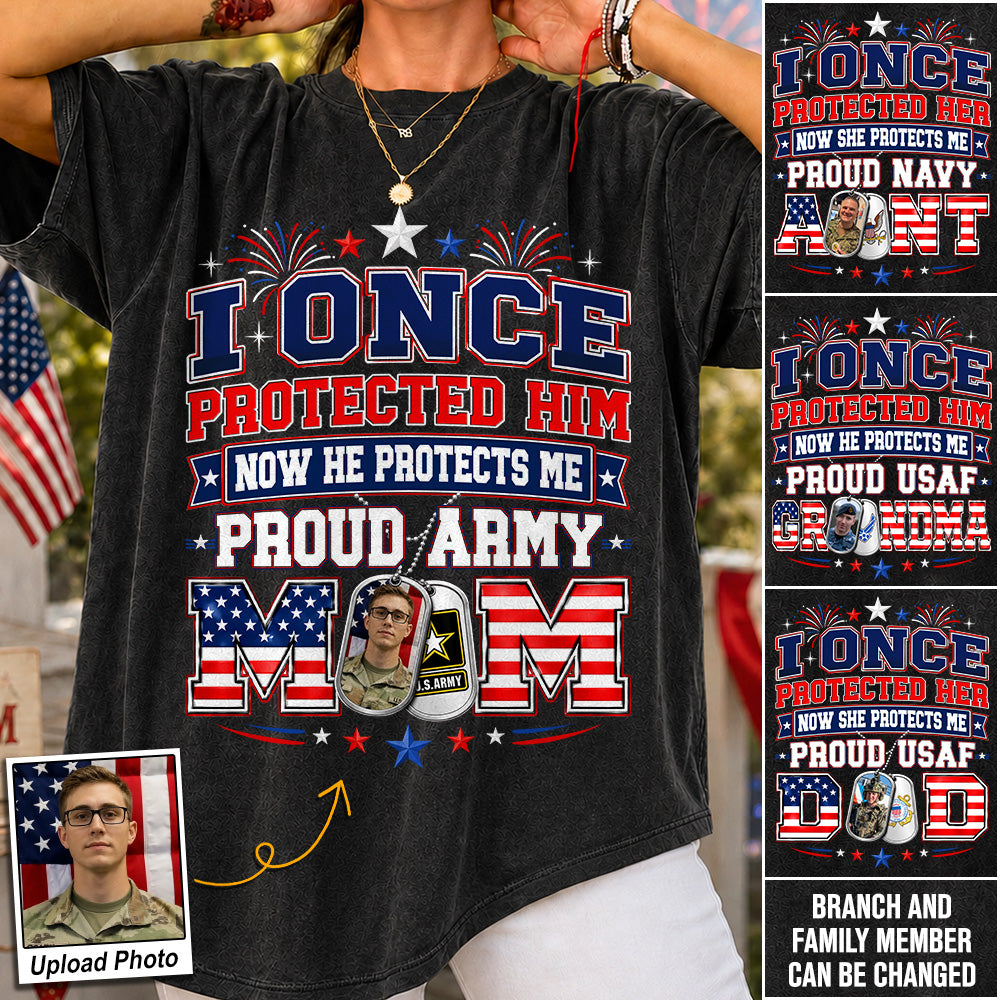 I Once Protected Him Now He Protects Me Proud Army Mom Custom Photo Shirt For Proud Army Mom Dad Family 4th July Shirt H2511 Trna