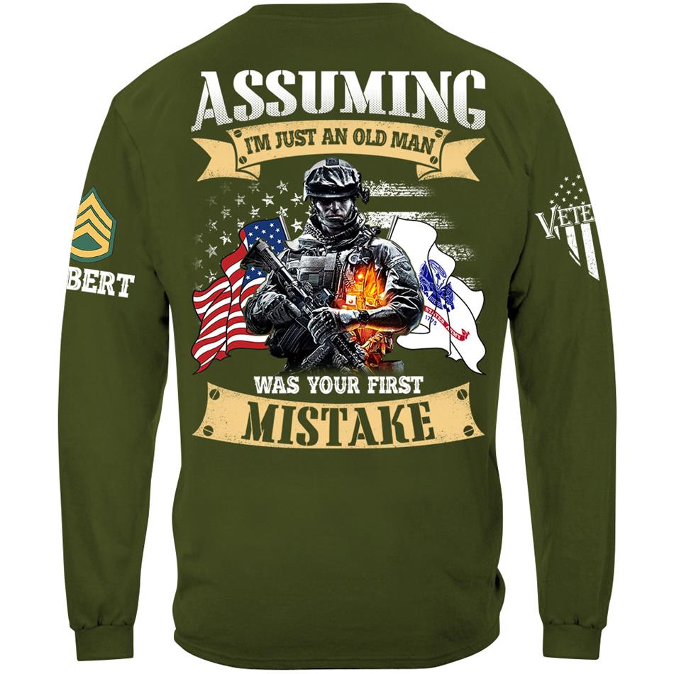 Assuming I'm Just An Old Man Was Your First Mistake Custom Shirt For US Veteran H2511 Trna