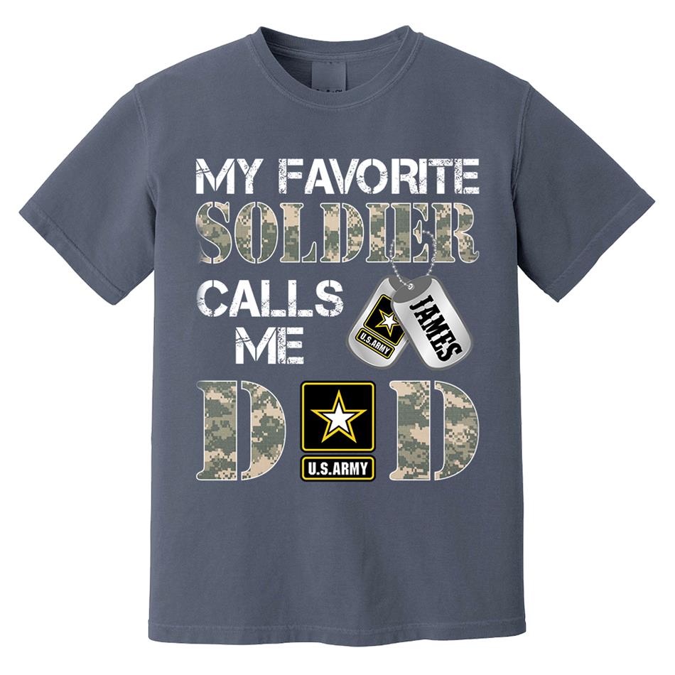 My Favorite Soldier Calls Me Dad Mom Grandpa... Custom Shirt For Military Family Day Fathers Day Shirt H2511 Trna