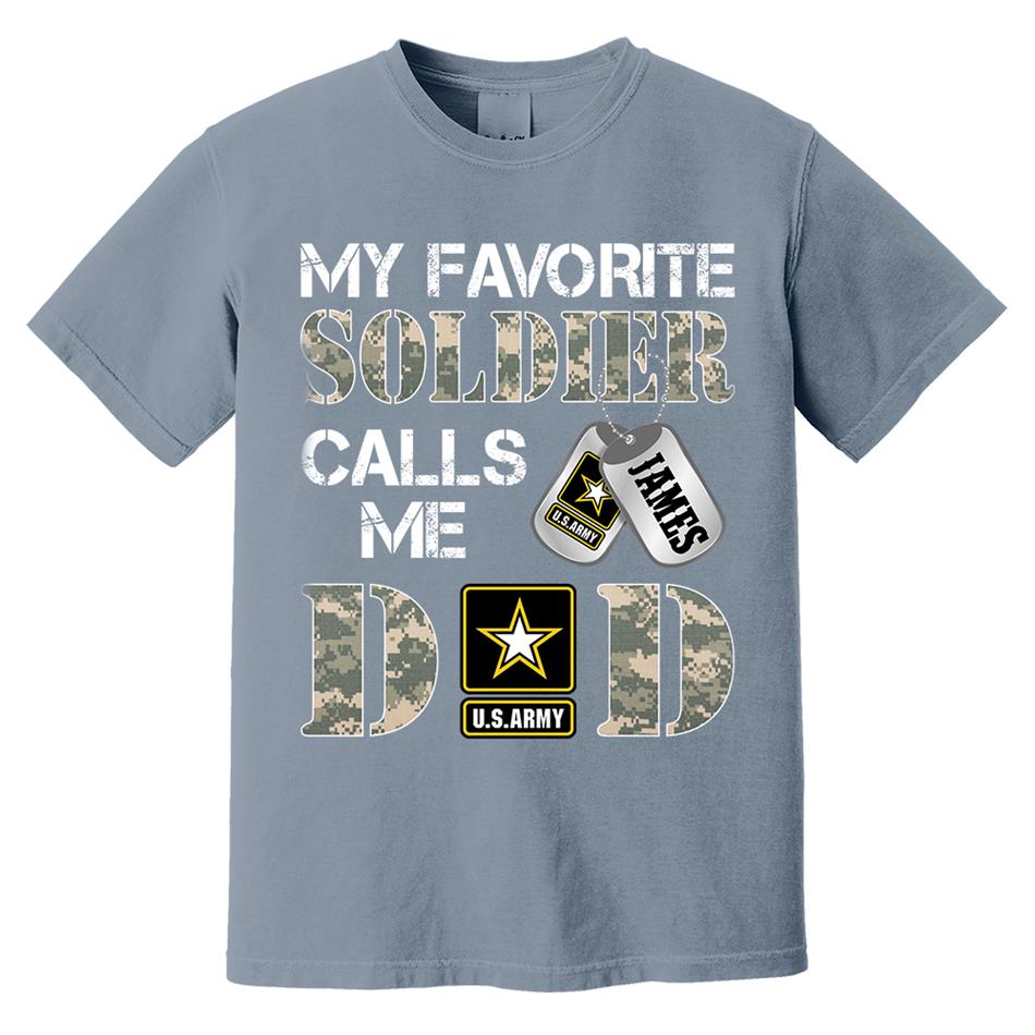 My Favorite Soldier Calls Me Dad Mom Grandpa... Custom Shirt For Military Family Day Fathers Day Shirt H2511 Trna