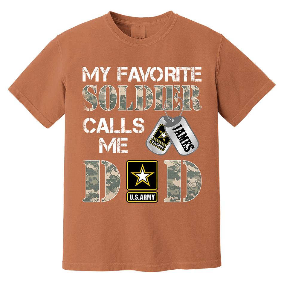 My Favorite Soldier Calls Me Dad Mom Grandpa... Custom Shirt For Military Family Day Fathers Day Shirt H2511 Trna