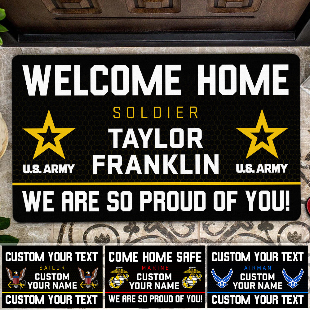 Welcome Home Soldier We Are So Proud Of You Custom Doormat For US Military Family Home Decor H2511 Trna