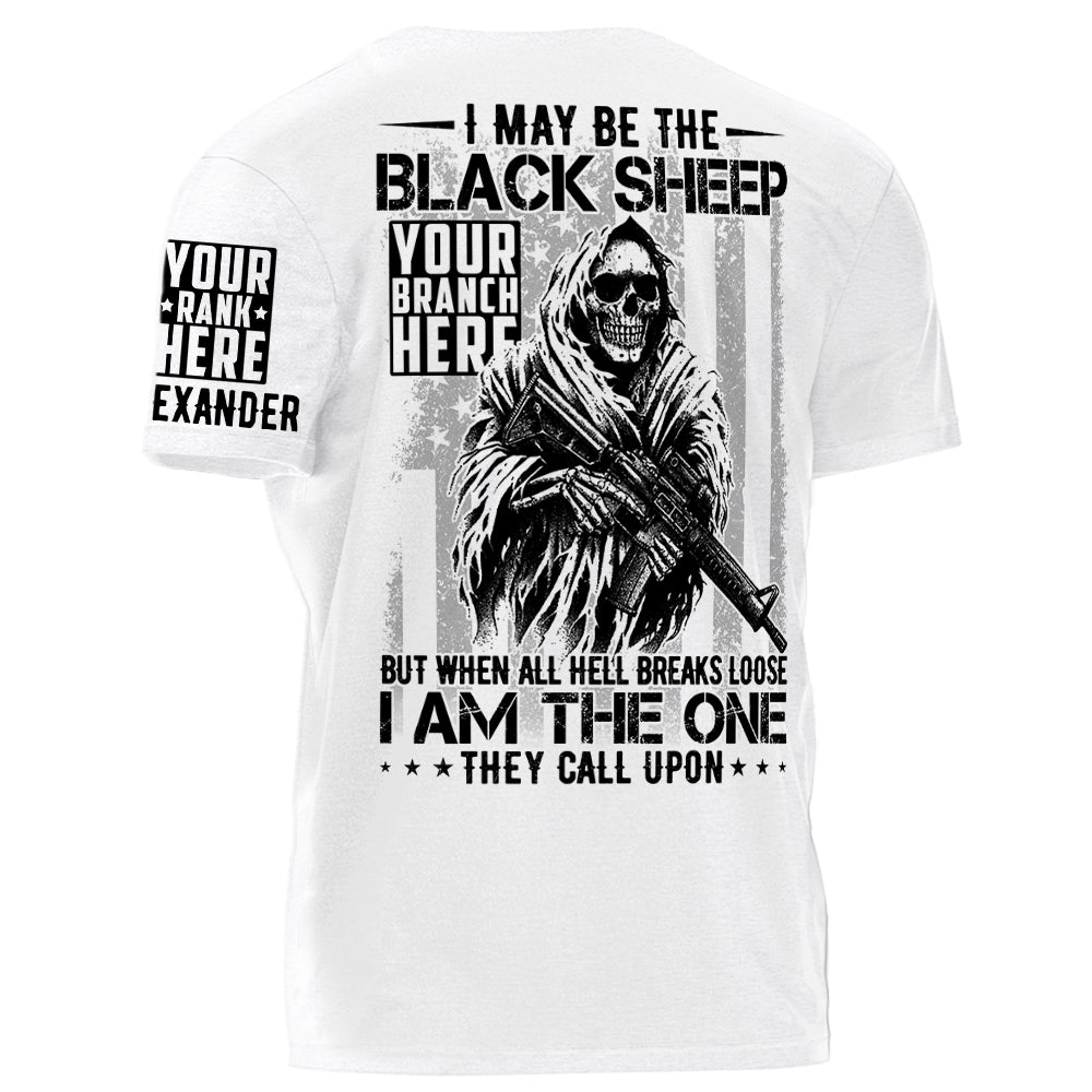 I May Be The Black Sheep But When All Hell Breaks Loose I'm The One They Call Upon Personalized Shirt For Veteran Veteran Day Shirt H2511