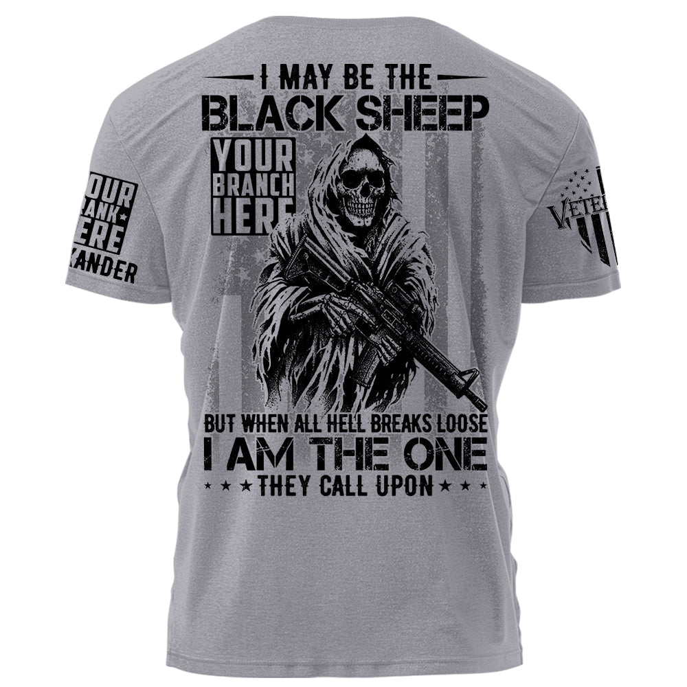 I May Be The Black Sheep But When All Hell Breaks Loose I'm The One They Call Upon Personalized Shirt For Veteran Veteran Day Shirt H2511