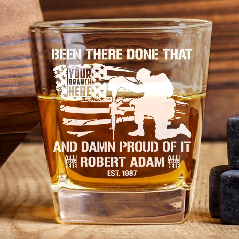 Been There Done That And Damn Proud Of It Personalized Whiskey Glasses Gift For Military Veteran Dad Grandpa H2511