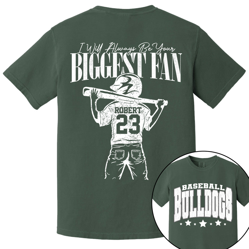 Custom I'll Always Be Your Biggest Fan, Baseball Mom Shirt, Baseball Team Name L0411 VH01