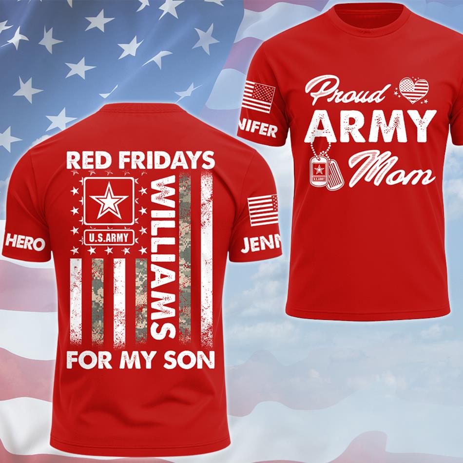 Red Fridays For My Son Proud Army Mom Dad Custom All Over Print Shirt Hoodie For US Military Family Member Support Our Troops Shirt H2511