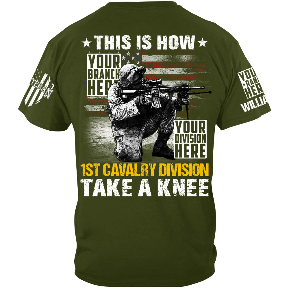 This Is How US Military Veteran Soldier Take A Knee Custom All Branches Shirt For Veteran H2511