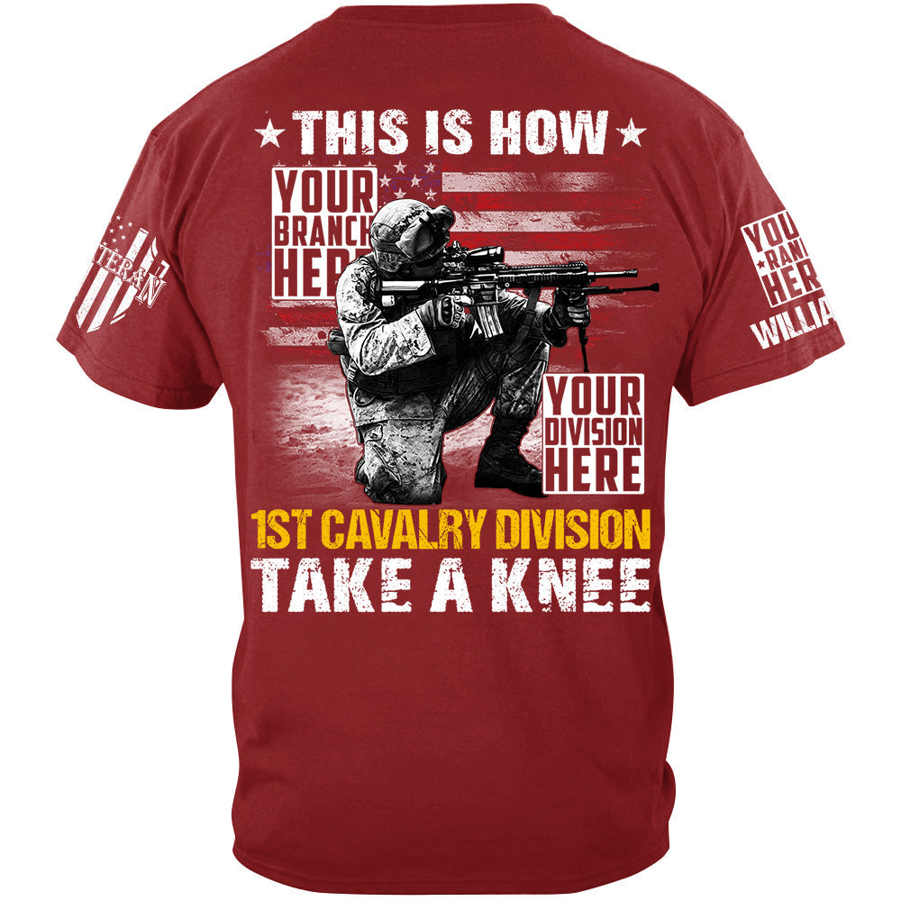 This Is How US Military Veteran Soldier Take A Knee Custom All Branches Shirt For Veteran H2511