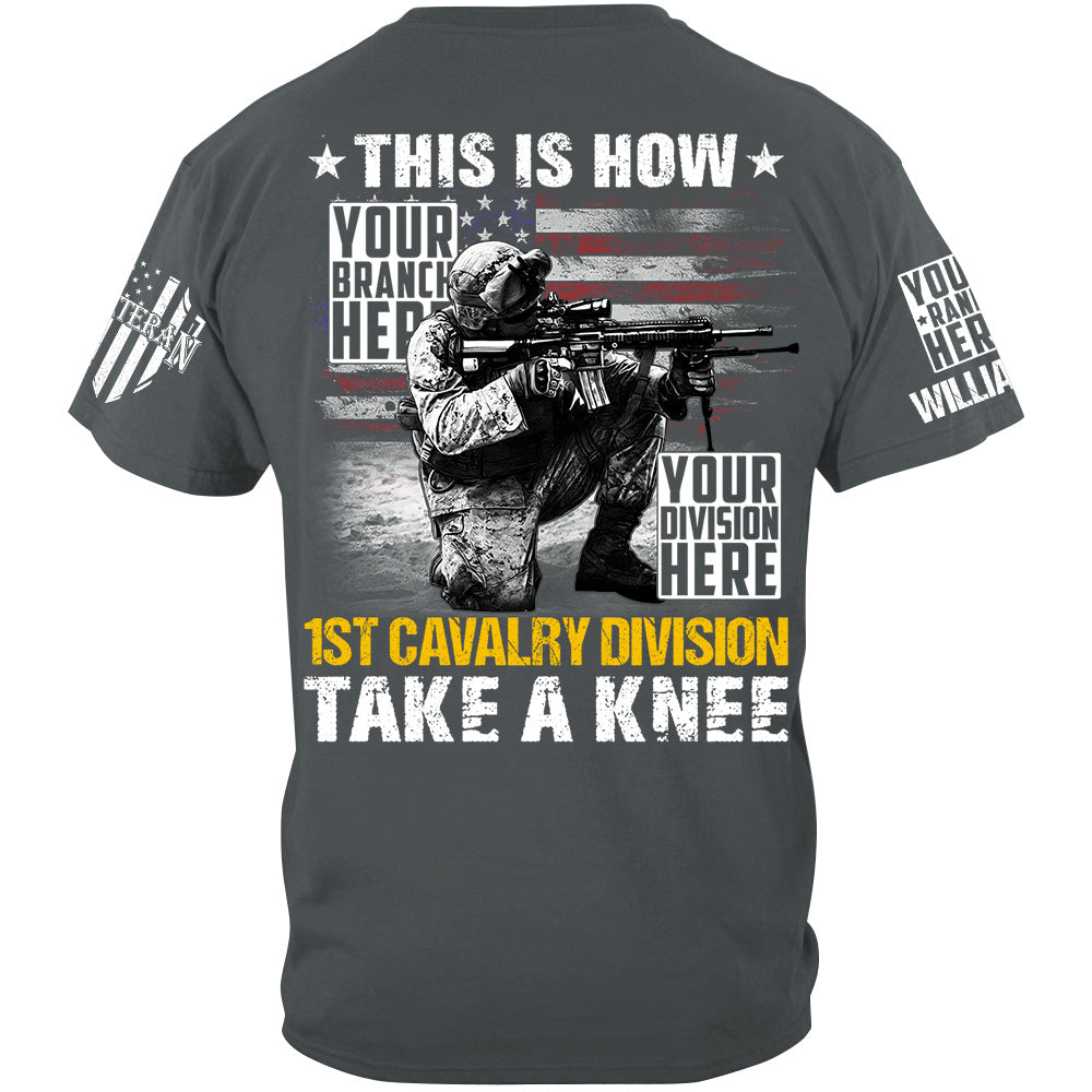 This Is How US Military Veteran Soldier Take A Knee Custom All Branches Shirt For Veteran H2511