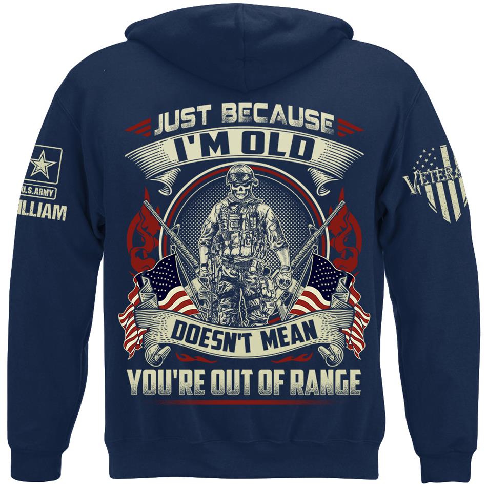 Premium Shirt Just Because I'm Old Doesn't Mean You're Out Of Range Personalized Shirt For Proud US Veteran H2511 Trna
