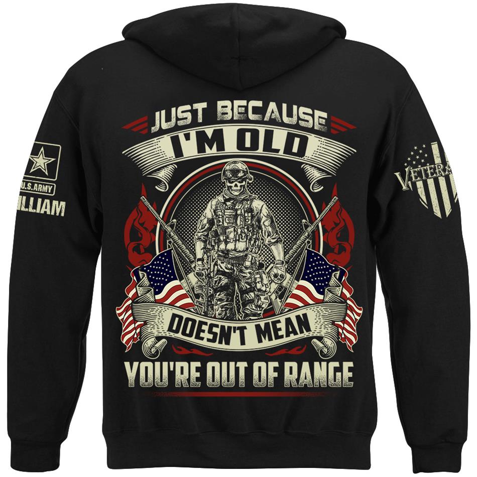 Premium Shirt Just Because I'm Old Doesn't Mean You're Out Of Range Personalized Shirt For Proud US Veteran H2511 Trna
