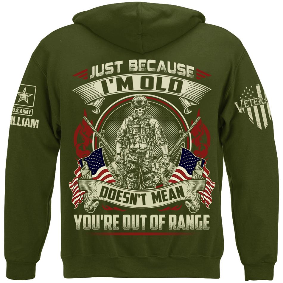 Premium Shirt Just Because I'm Old Doesn't Mean You're Out Of Range Personalized Shirt For Proud US Veteran H2511 Trna