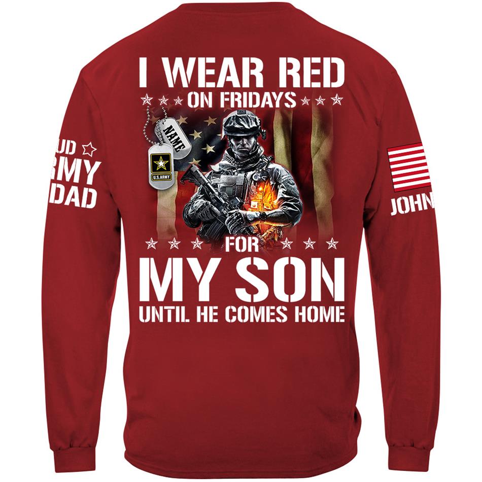 I Wear Red On Fridays For My Son Support Our Troops Personalized Shirt For Proud Military Dad Mom Family H2511 Trna