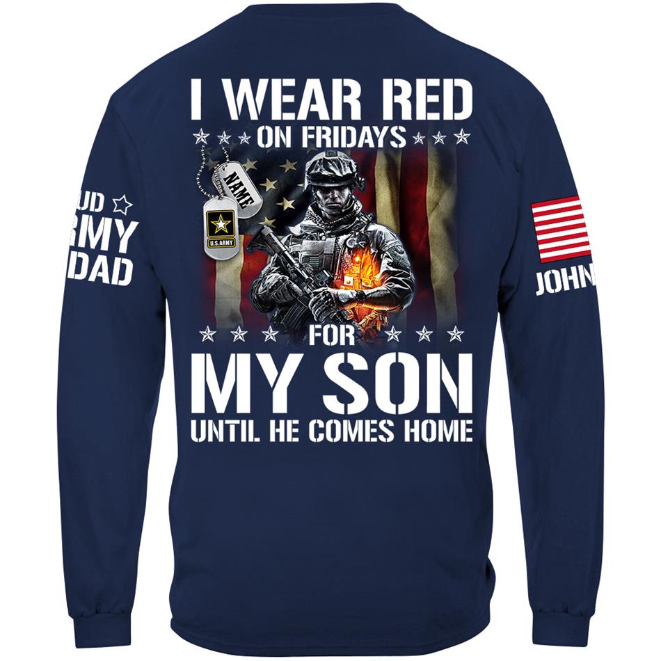 I Wear Red On Fridays For My Son Support Our Troops Personalized Shirt For Proud Military Dad Mom Family H2511 Trna